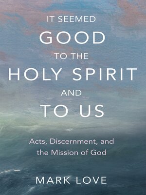 cover image of It Seemed Good to the Holy Spirit and to Us